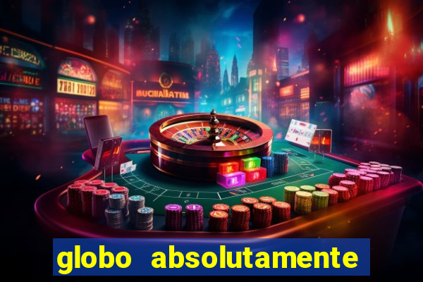 globo absolutamente sobretudo 2019